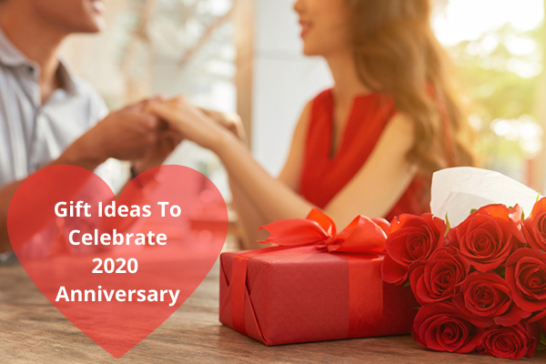 Anniversary Gifts : Gift Ideas To Celebrate 2020 Anniversary