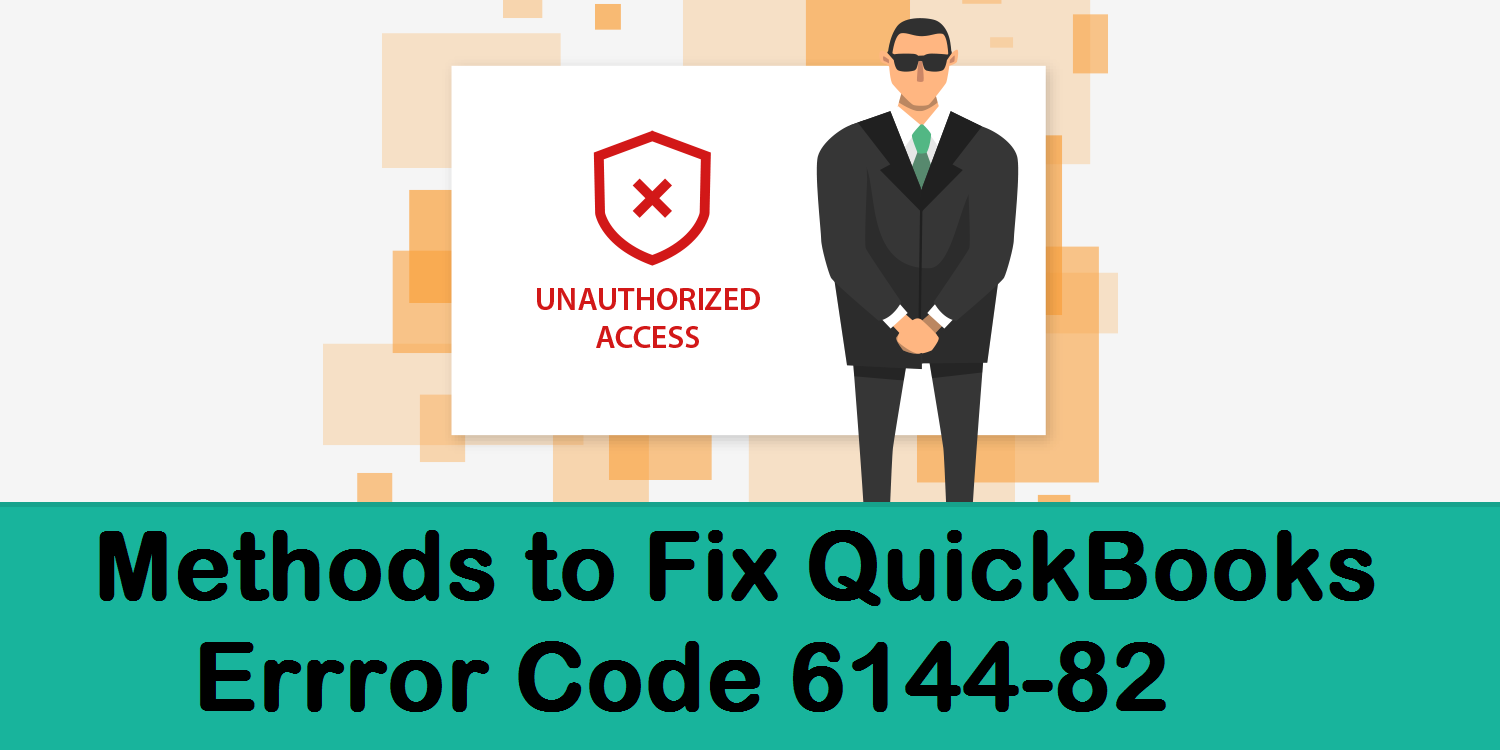 Methods to fix QuickBooks Error code 6144-82