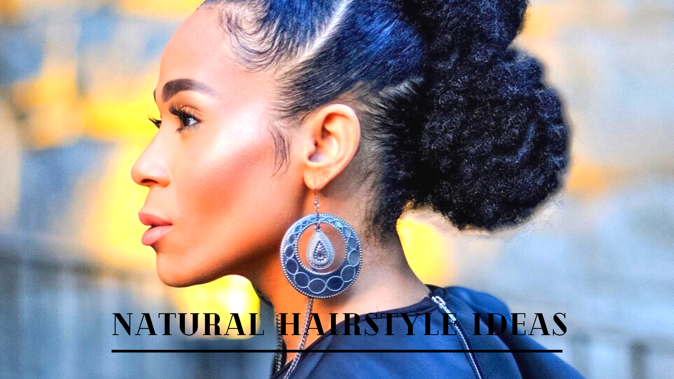 Natural Hairstyle Ideas
