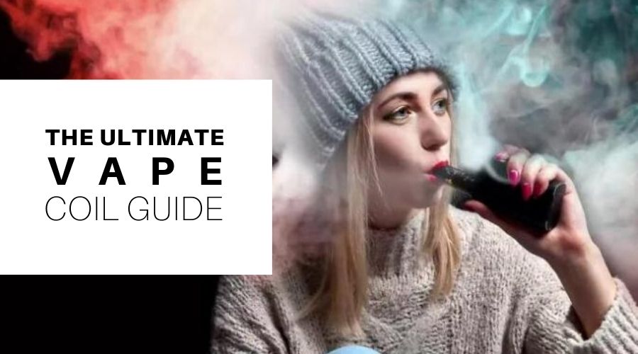 The Ultimate Vape Coil Guide