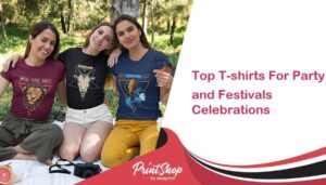 Top T-shirts For Party and Festivals Celebrations - Help4Flash