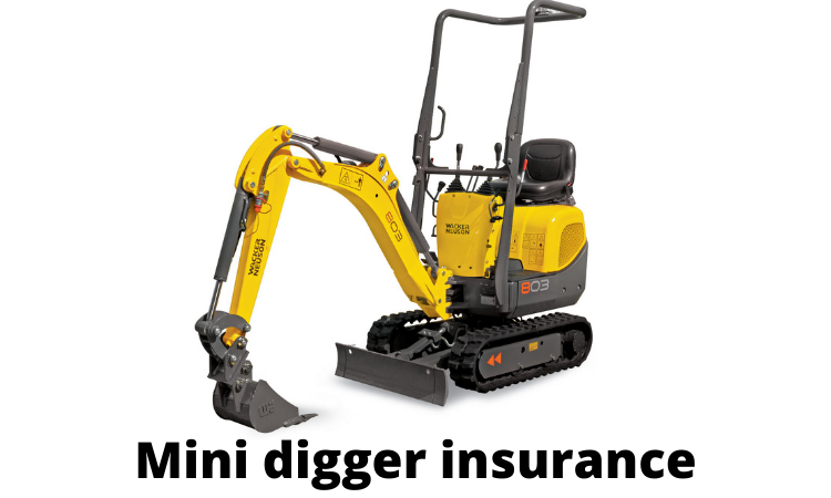 Insurance Policy to Safeguard Your Mini Digger from All Potential Threats