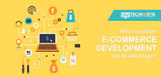 Custom eCommerce Development Services Have Six Major Advantages