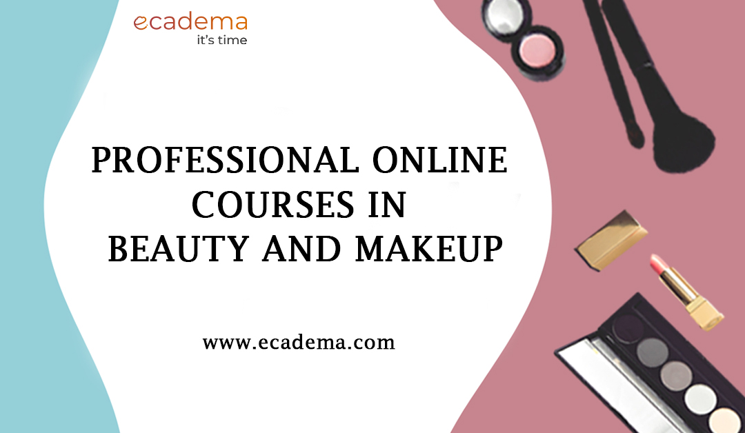 How online courses in beauty and makeup can make you skilled professional