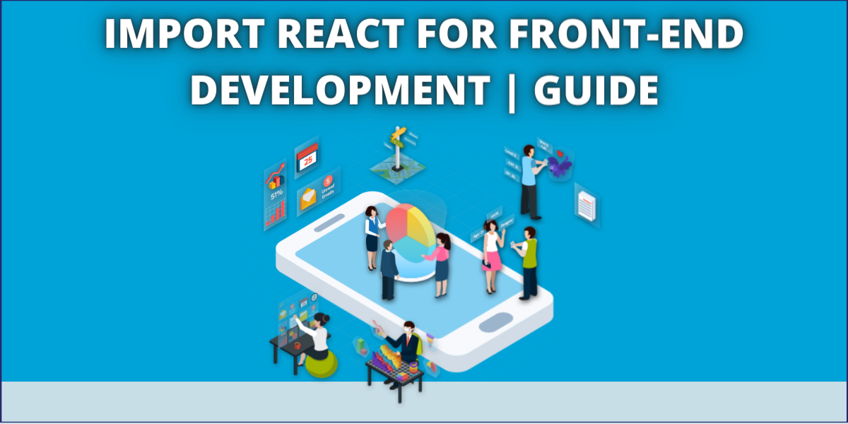 Import React for Front-End Development [Effortless Guide]