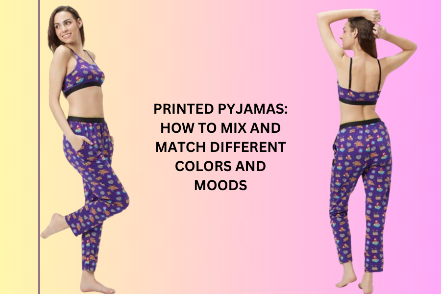 Printed Pyjamas: How to Mix and Match Different Colors and Moods