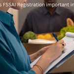 Why is FSSAI Registration important in 2024